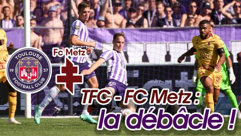 TFC - FC Metz : la débâcle (le Talk by LGM)