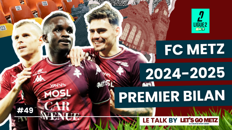 Premier bilan de la saison 2024/2025 du FC Metz