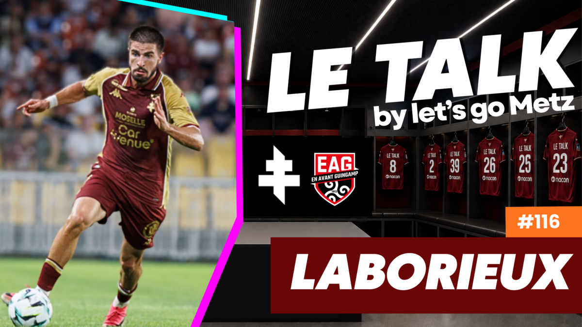 Ligue 2. FC Metz – En Avant Guingamp : Laborieux ! [PODCAST]